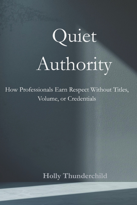 Kniha Quiet Authority Holly Thunderchild