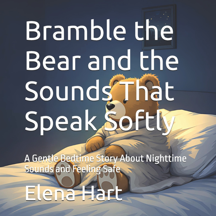 Knjiga Bramble the Bear and the Sounds That Speak Softly Elena Hart