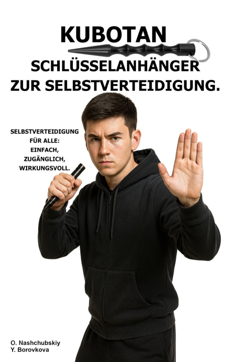 Kniha Kubotan. Schlüsselanhänger zur Selbstverteidigung. Yevheniia Borovkova