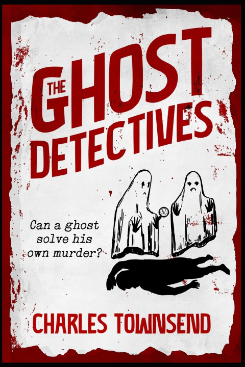 Kniha The Ghost Detectives Charles Townsend