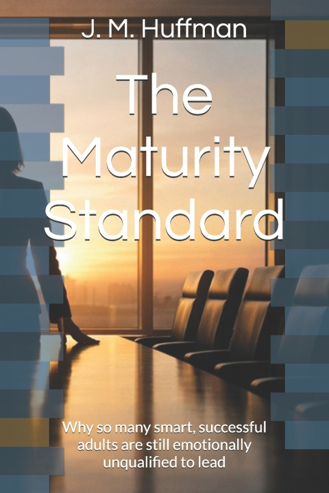 Kniha The Maturity Standard J. M. Huffman