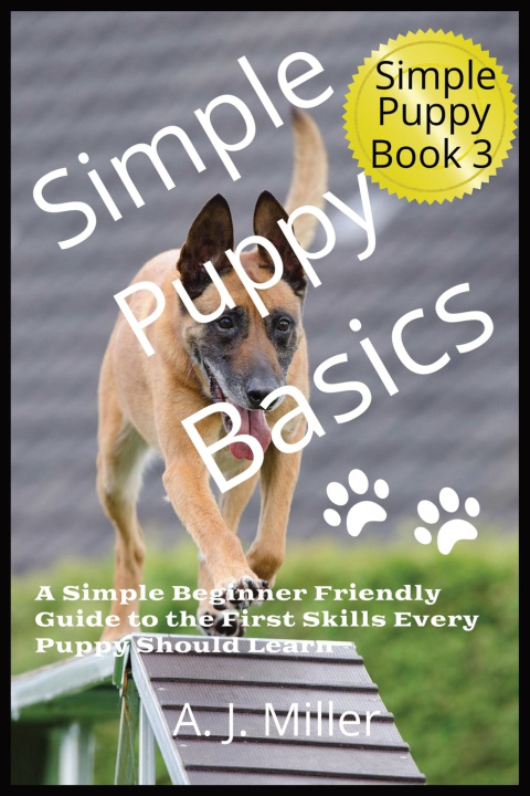 Kniha Simple Puppy Basics A. J. Miller