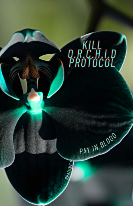 Kniha Kill O.R.C.H.I.D. Protocol Rrainne Cross