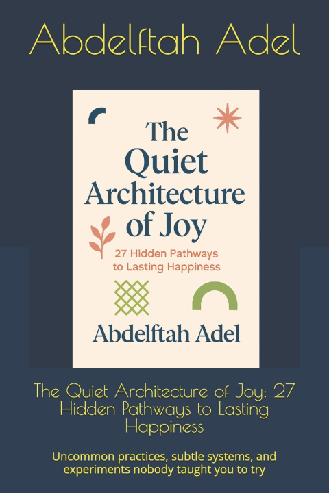 Knjiga The Quiet Architecture of Joy Abdelftah Adel