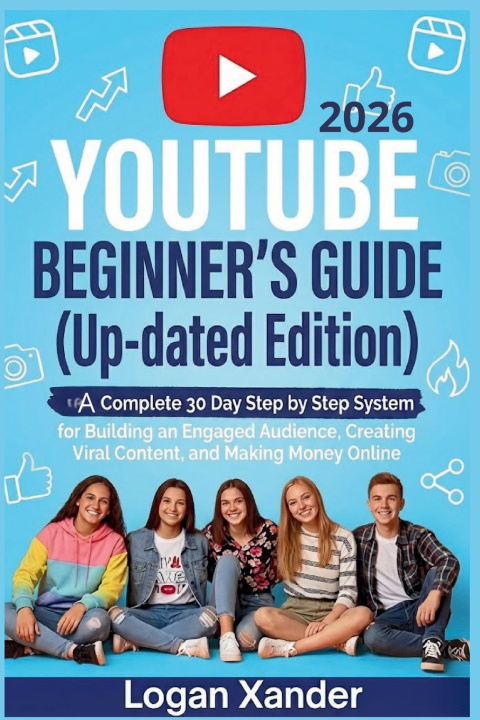 Kniha YouTube 2026 Beginner's Guide ( Up-dated Edition ) Logan Xander