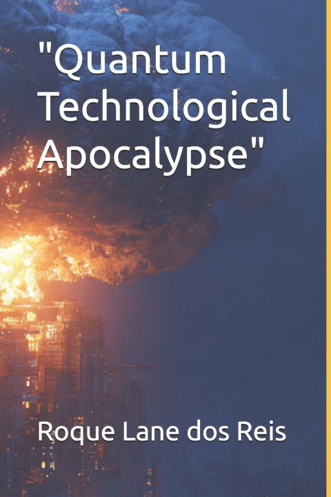 Kniha "Quantum Technological Apocalypse" Roque Lane dos Reis