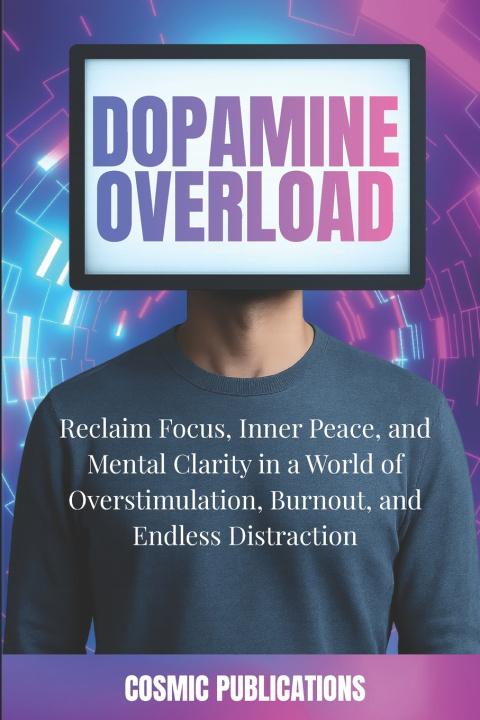 Kniha Dopamine Overload Cosmic Publications