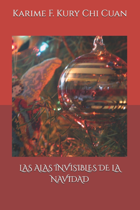 Kniha Las alas invisibles de la Navidad Karime F. Kury Chi Cuan