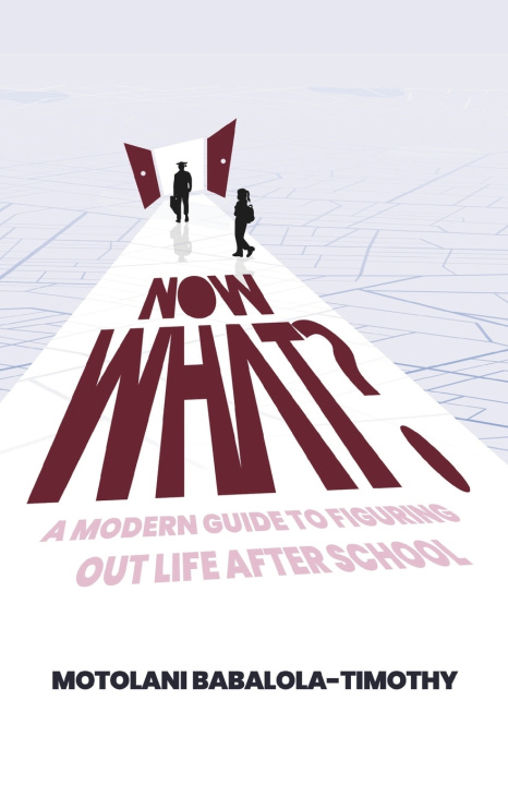 Kniha NOW WHAT? MOTOLANI BABALOLA-TIMOTHY