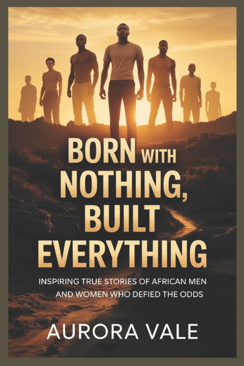Kniha Born with Nothing, Built Everything Aurora Vale