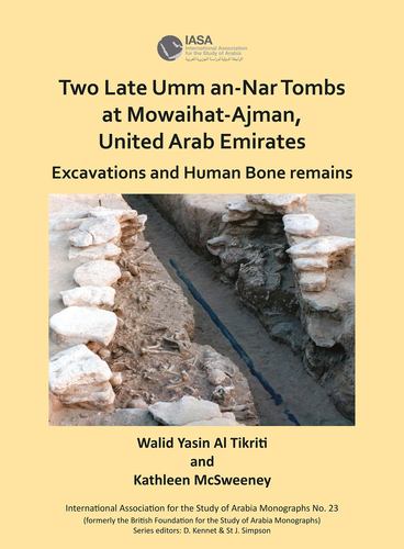 Kniha Two Late Umm an-Nar Tombs at Mowaihat-Ajman, United Arab Emirates: Excavations and Human Bone Remains Al Tikriti