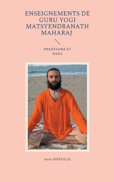 Kniha ENSEIGNEMENTS DE GURU YOGI MATSYENDRANAT MERVILLE ANNE