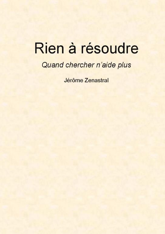 Book Rien à résoudre Jérôme Zenastral