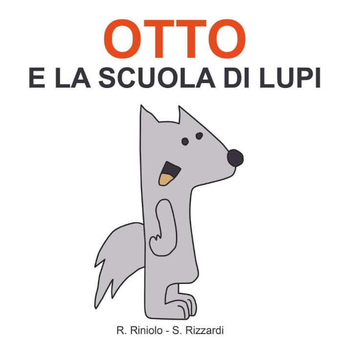Knjiga Otto e la scuola di lupi Stefania Rizzardi