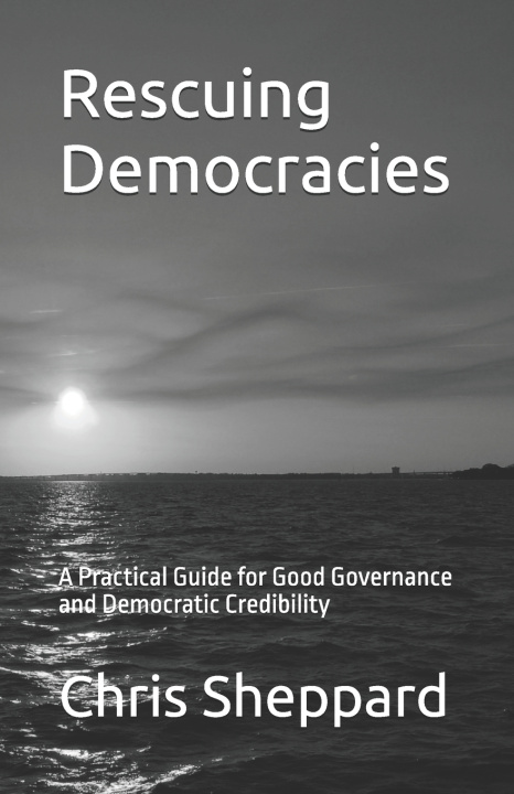 Kniha Rescuing Democracies Chris Sheppard