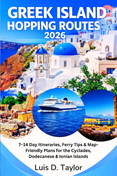 Kniha Greek Island Hopping Routes 2026 Luis D. Taylor