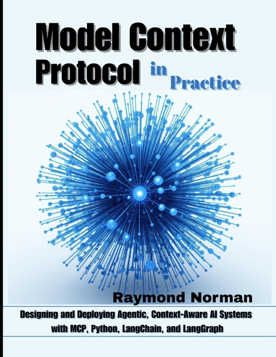 Kniha Model Context Protocol in Practice Raymond Norman