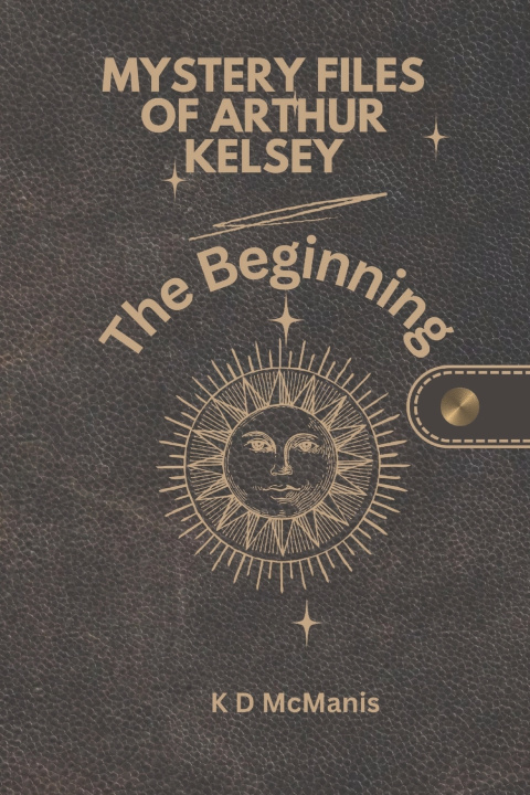 Kniha Mystery Files of Arthur Kelsey K D McManis
