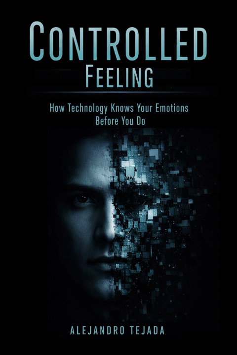 Kniha Controlled Feeling Alejandro Tejada