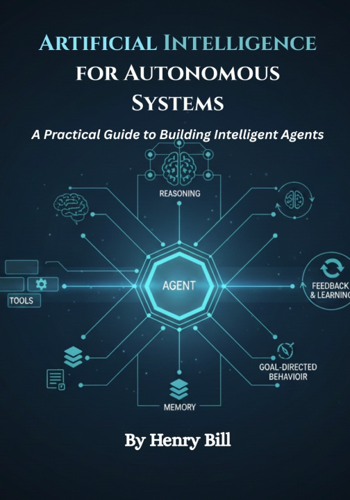 Kniha Artificial Intelligence for Autonomous Systems Henry Bill