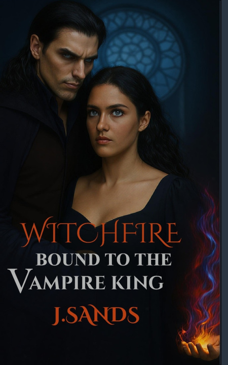 Kniha Witchfire Bound to the Vampire King J. Sands