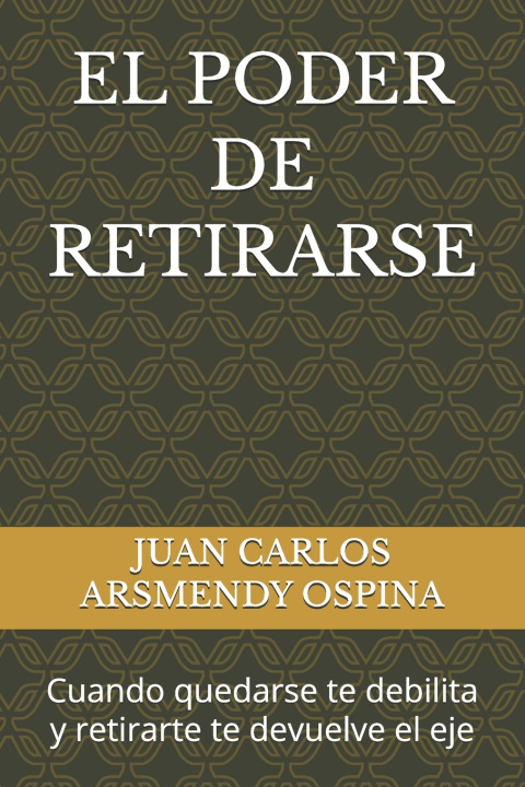 Kniha EL PODER DE RETIRARSE JUAN CARLOS ARSMENDY OSPINA