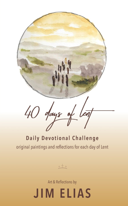 Knjiga 40 Days of Lent Jim Elias