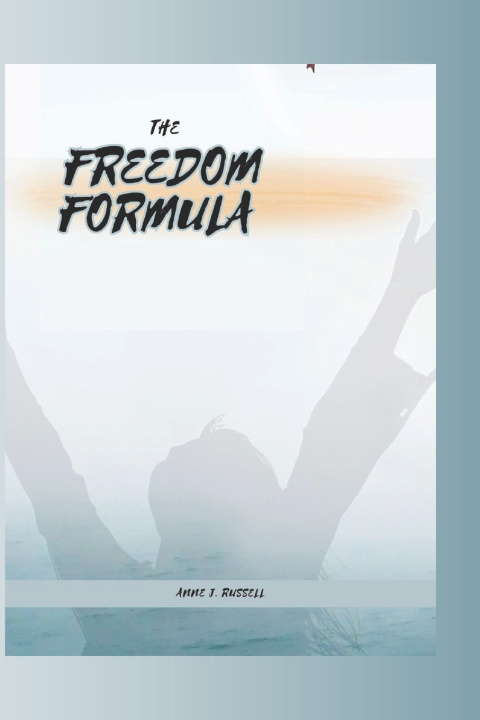 Kniha THE FREEDOM FORMULA Anne J. Russell