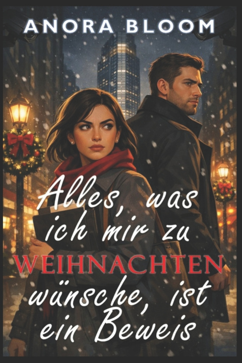 Kniha Alles, was ich mir zu Weihnachten wünsche, ist ein Beweis Anora Bloom
