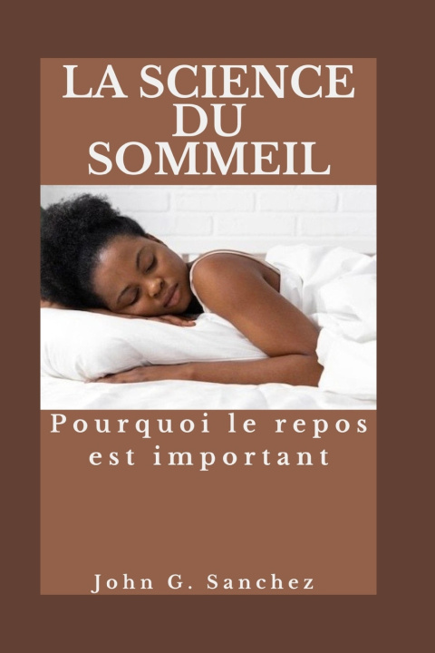 Kniha LA SCIENCE DU SOMMEIL John G. Sanchez