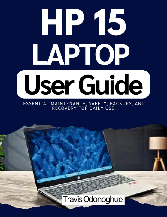 Buch HP 15 LAPTOP USER GUIDE Travis Odonoghue