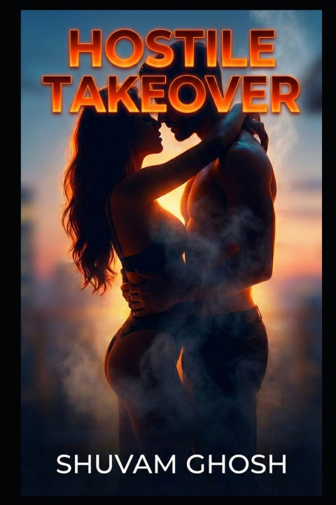 Kniha Hostile Takeover Shuvam Ghosh
