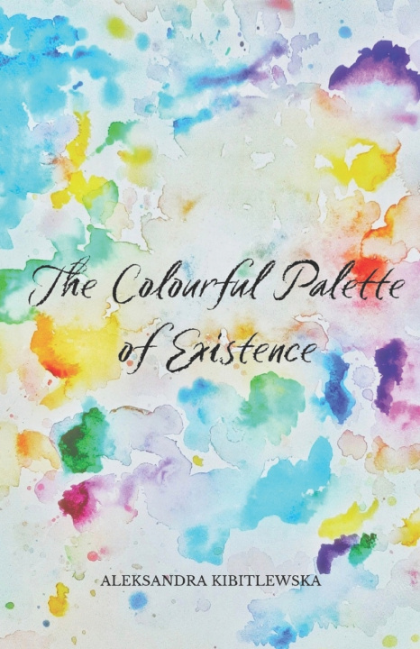 Kniha The Colourful Palette of Existence Aleksandra Kibitlewska