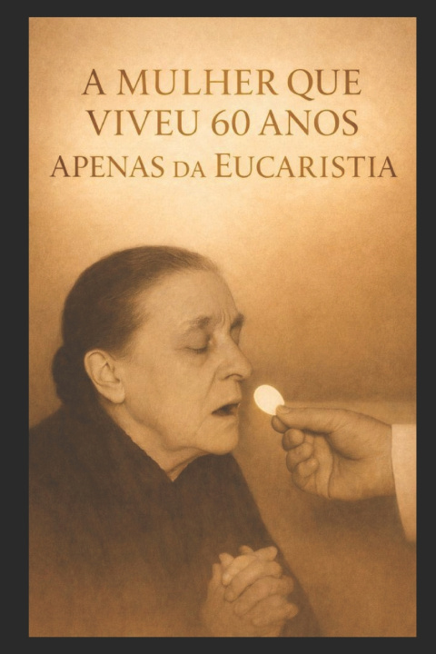 Kniha A MULHER QUE VIVEU POR 60 ANOS VIRTUS ET VERITAS