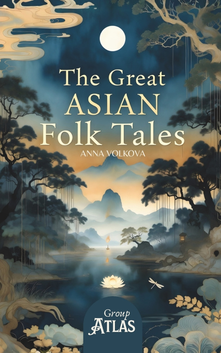 Knjiga The Great Asian Folk Tales Anna Volkova