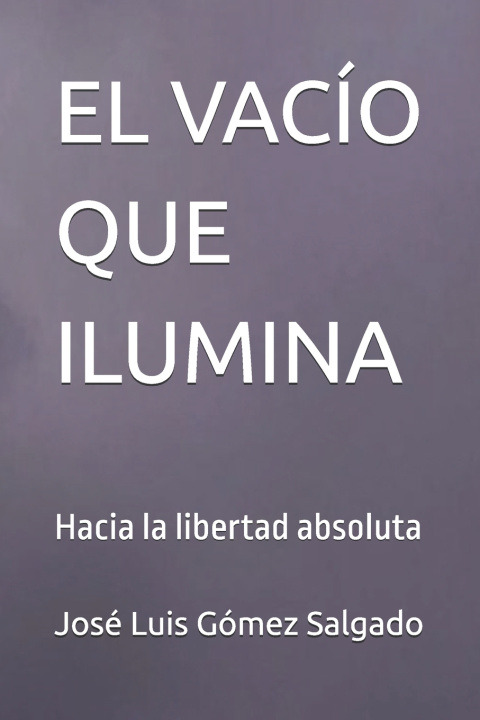 Buch EL VACÍO QUE ILUMINA José Luis Gómez Salgado