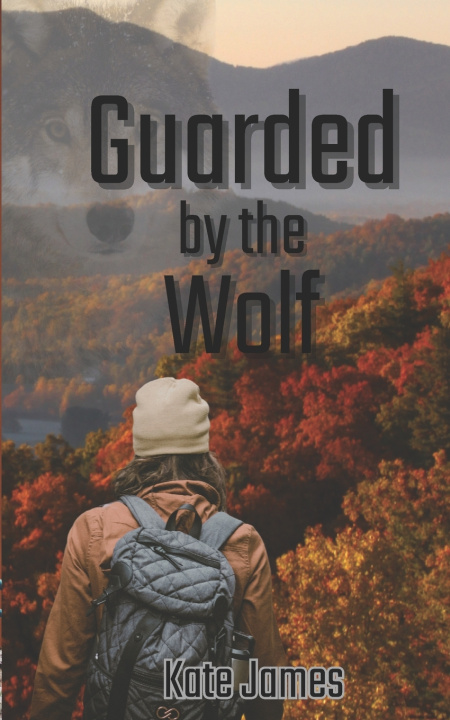 Kniha Guarded By The Wolf Kate James
