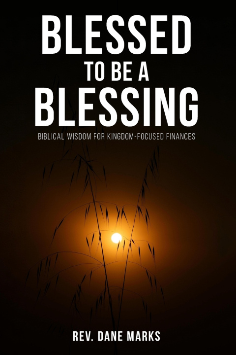 Kniha Blessed to Be a Blessing Dane Marks