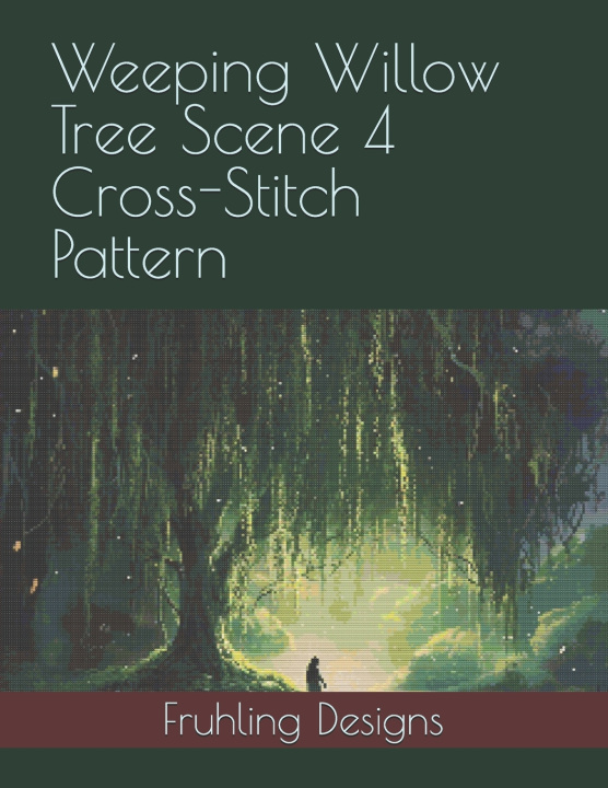 Kniha Weeping Willow Tree Scene 4 Cross-Stitch Pattern Zachary Fruhling