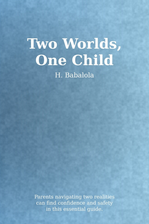 Kniha Two Worlds, One Child H Babalola