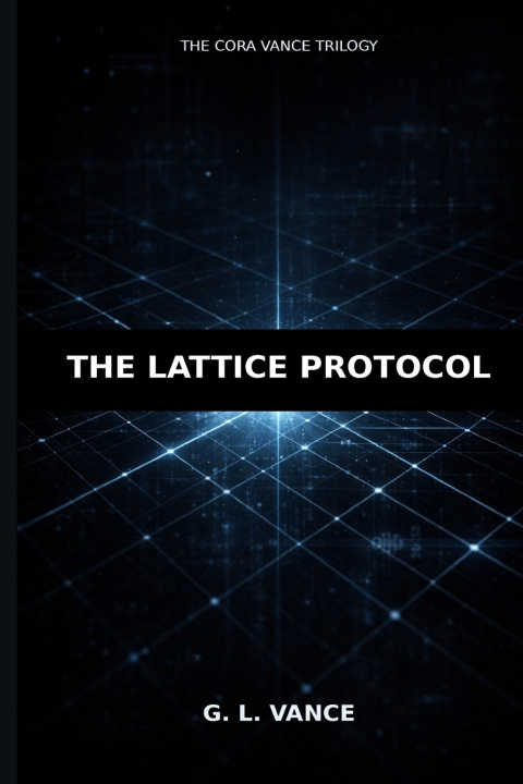 Kniha The Lattice Protocol G. L. Vance