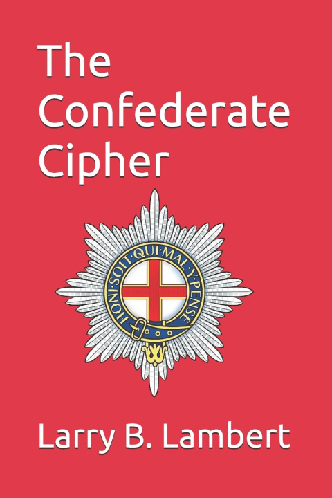 Kniha The Confederate Cipher Larry B. Lambert