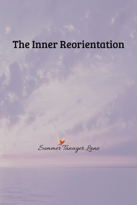 Kniha The Inner Reorientation Summer Tanager Lane