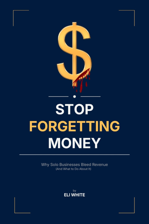 Kniha STOP FORGETTING MONEY Eli White