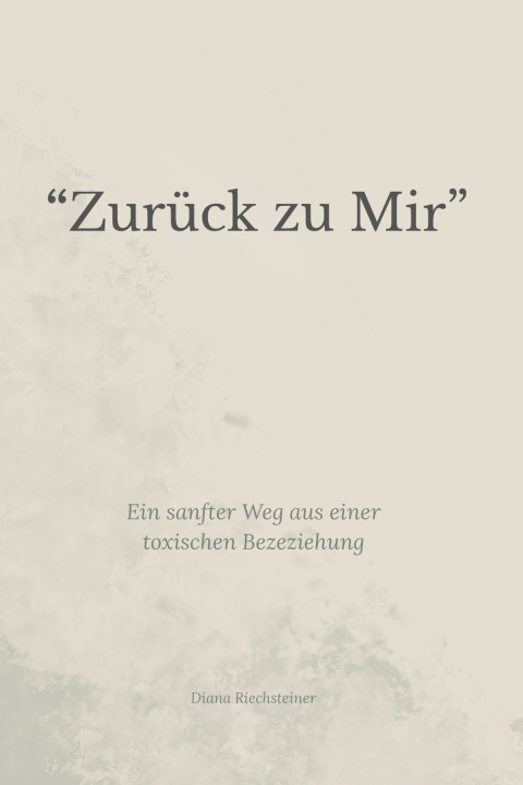 Kniha "Zurück zu Mir" Diana Riechsteiner