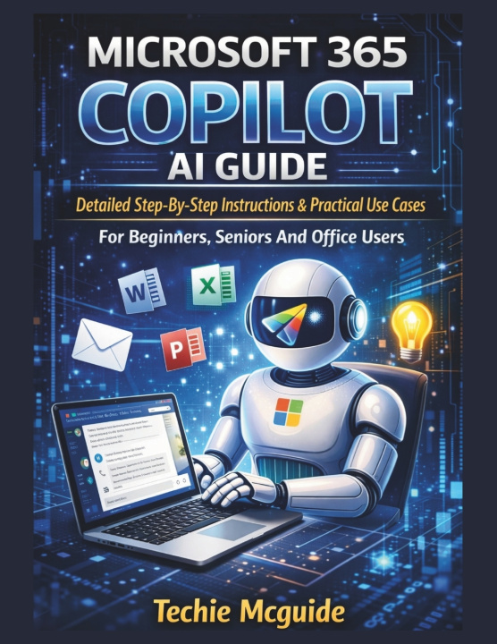 Kniha MICROSOFT 365 COPILOT AI GUIDE Techie Mcguide