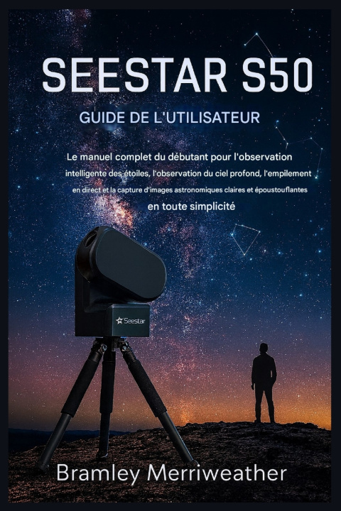Livro GUIDE D'UTILISATION SEESTAR S50 Ciel Argenté