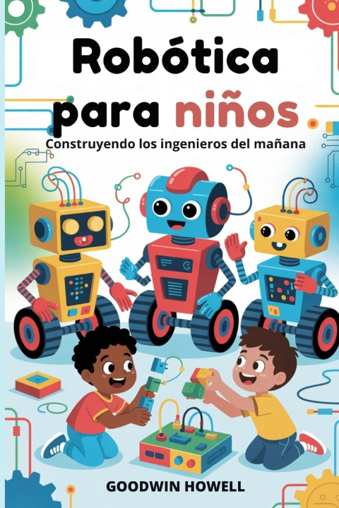 Kniha Robótica para niños Goodwin Howell