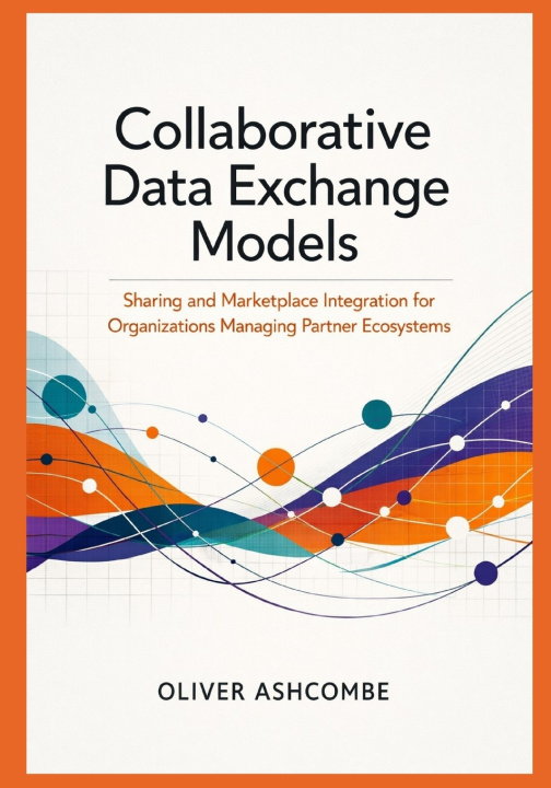 Kniha Collaborative Data Exchange Models Oliver Ashcombe
