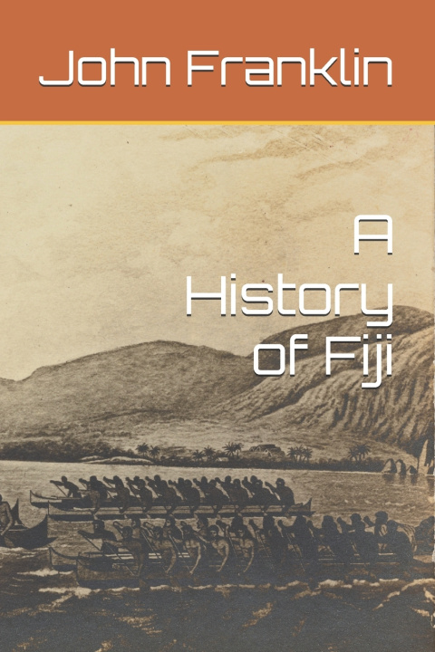 Knjiga A History of Fiji John Franklin